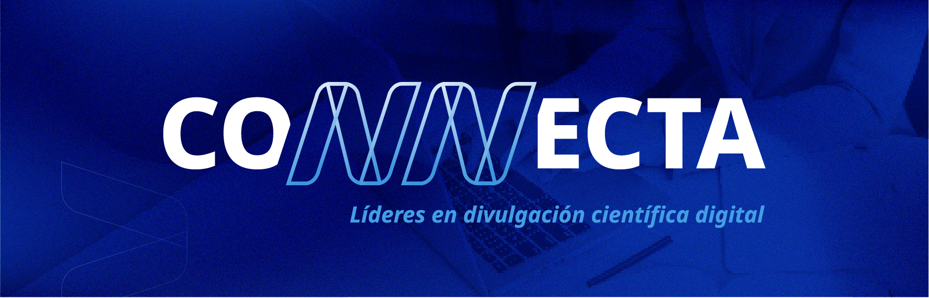 CONNECTA – Líderes en divulgación científica digital